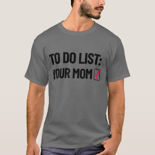 Så här listar du ditt Mamma Dirty Humor Mamma-sk T Shirt