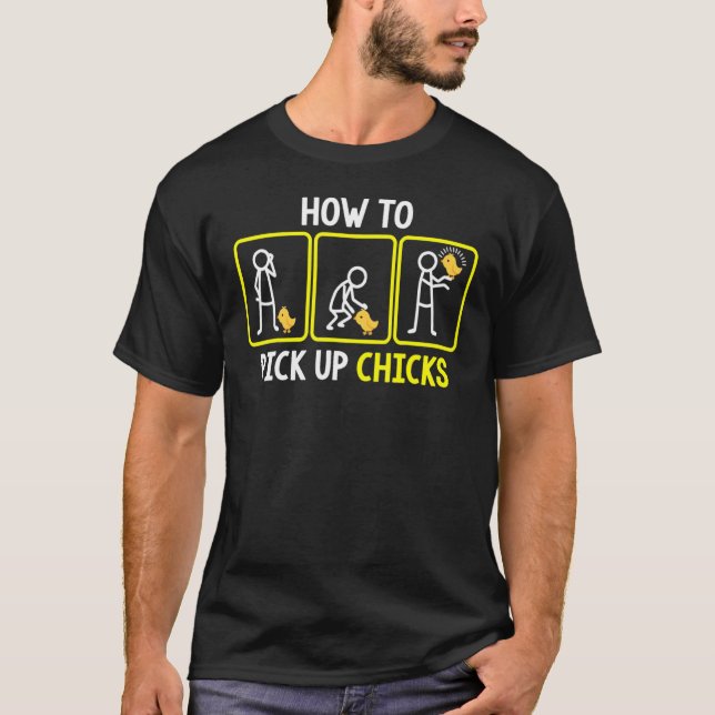 Så här Plockor du upp Chickar 4 T Shirt (Framsida)