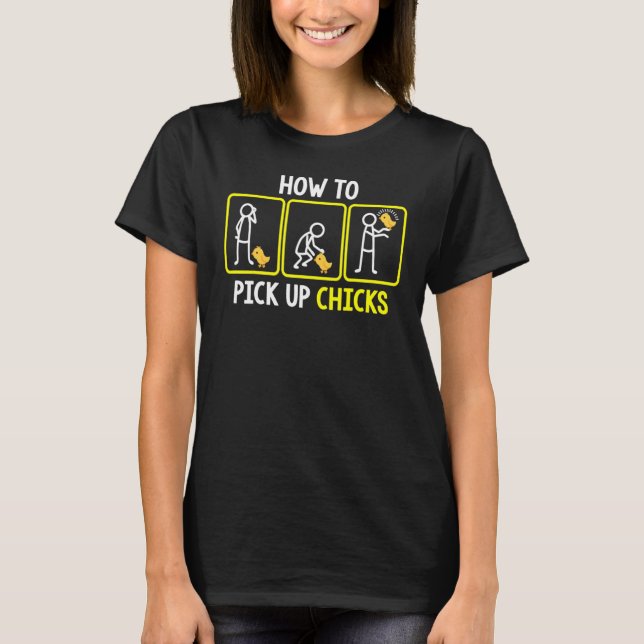 Så här Plockor du upp Chickar 4 T Shirt (Framsida)