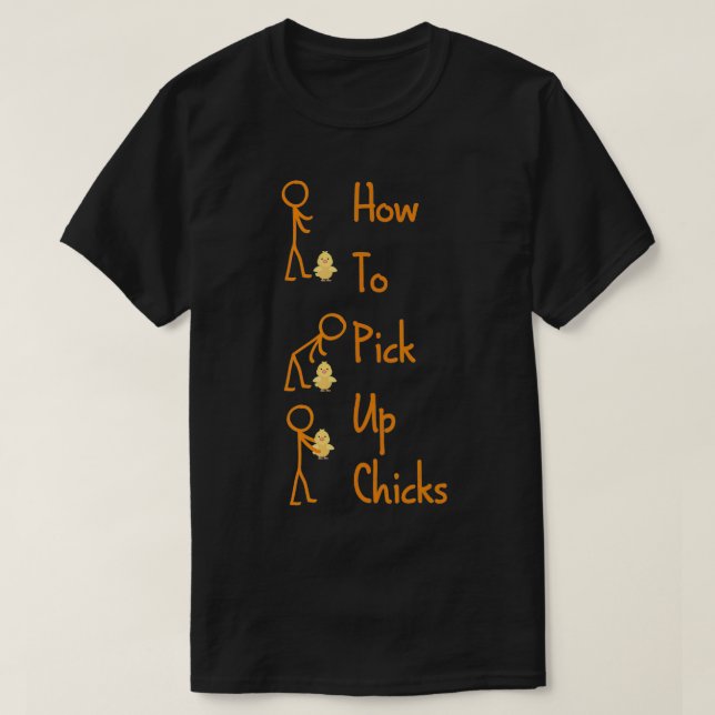 Så här Plockor du upp Chickar Funny Chicken Älskar T Shirt (Design framsida)