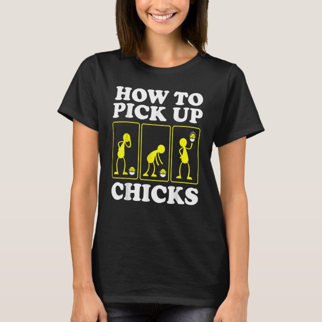 Så här Plockor du upp Chickar Sarcastic Sarcasm Jo T Shirt (Framsida)
