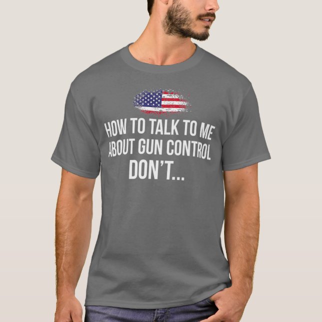 Så här pratar du om Gun Control DONT Pro Gun T Shirt (Framsida)
