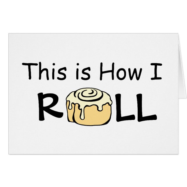 Så här roll jag Cinnamon Roll Bun Personlig Hälsningskort (Framsidan Horizontal)
