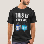 Så här roll jag Hanukkah Dreidel Chanukah Jew T Shirt<br><div class="desc">Så här roll jag Shirt Hanukkah Dreidel Chanukah Jew</div>
