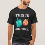 Så här roll jag Hanukkah Dreidel Chanukah Jew T Shirt<br><div class="desc">Så här roll jag Shirt Hanukkah Dreidel Chanukah Jew</div>