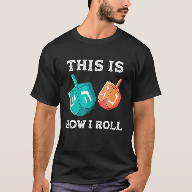Så här roll jag Hanukkah Dreidel Chanukah Jew T Shirt (Framsida)