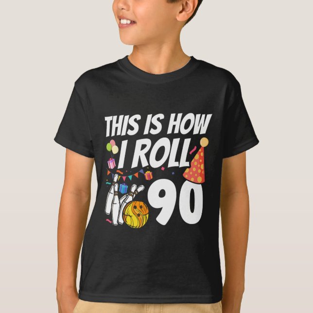 Så Här Rullar Jag 90 Bowling 90-års Födelsedag  T Shirt (Framsida)