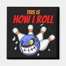 Så här rullar jag, Arg Bowling, Black Magnet