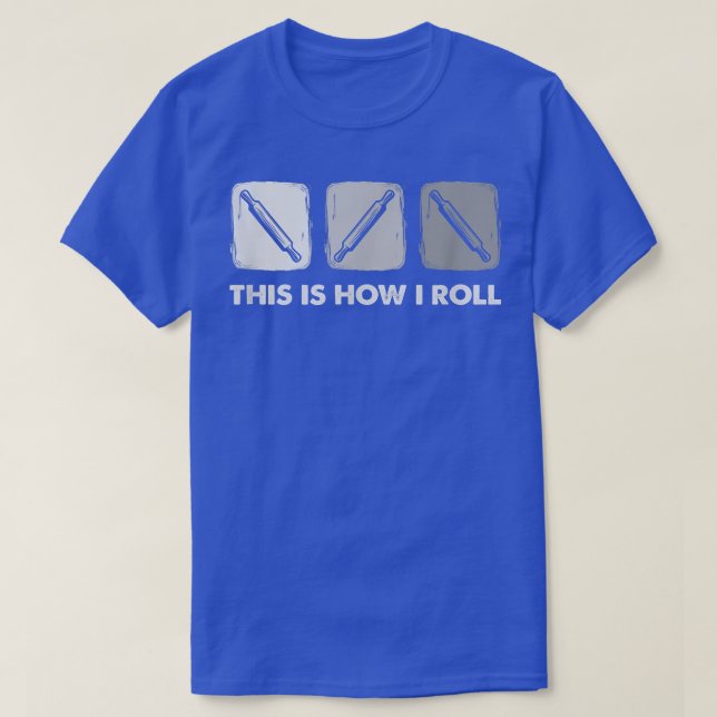 Så här rullar jag, Bröd Baking 2703 T Shirt (Design framsida)