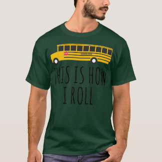 Så här rullar jag Buss 4 T Shirt
