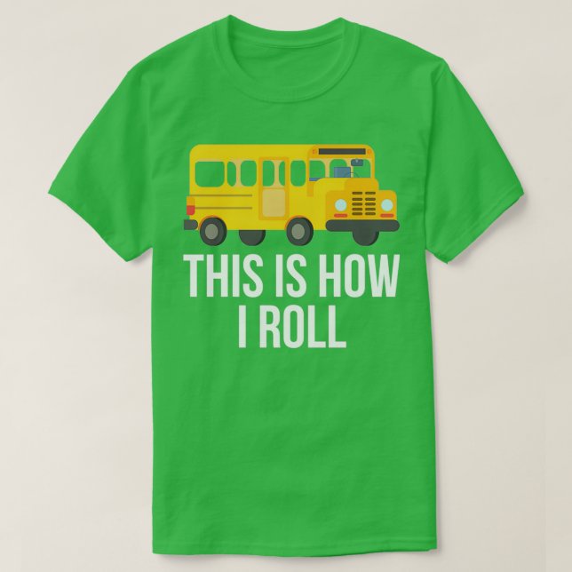 Så här rullar jag Buss-chauffören T Shirt (Design framsida)