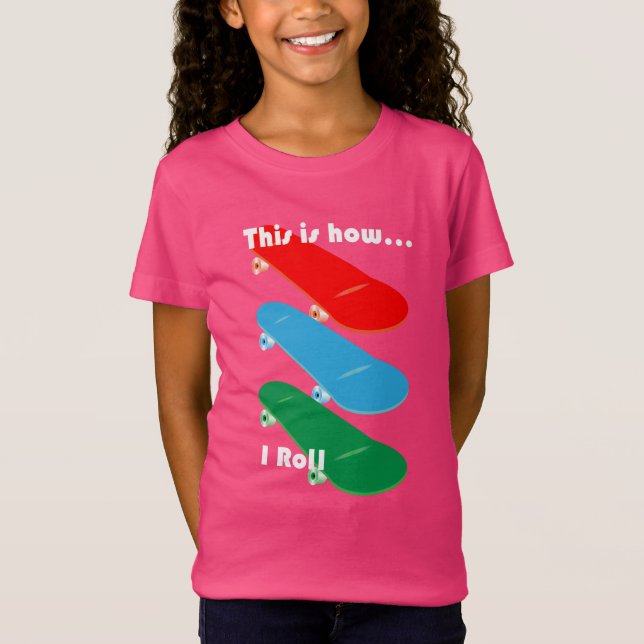 Så här rullar jag Design - Girls Bra Jersey T-S T Shirt (Framsida)