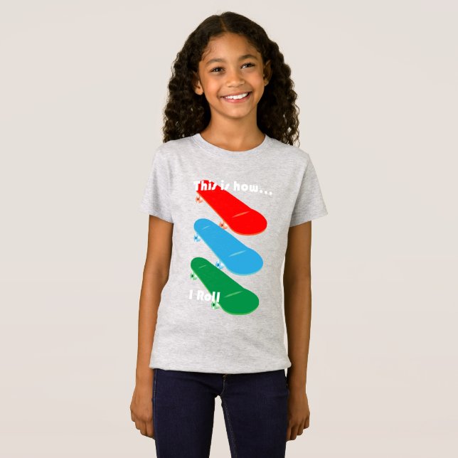 Så här rullar jag Design - Girls Bra Jersey T-S T Shirt (Hel framsida)