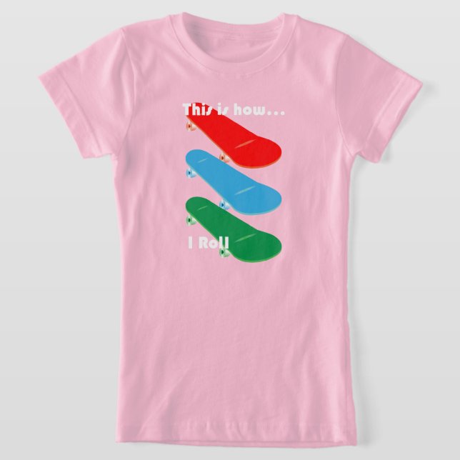 Så här rullar jag Design - Girls Bra Jersey T-S T Shirt (Laydown)