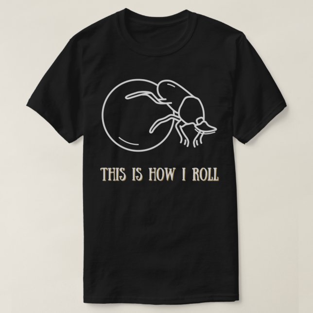 Så här rullar jag Dung Beetle T Shirt (Design framsida)