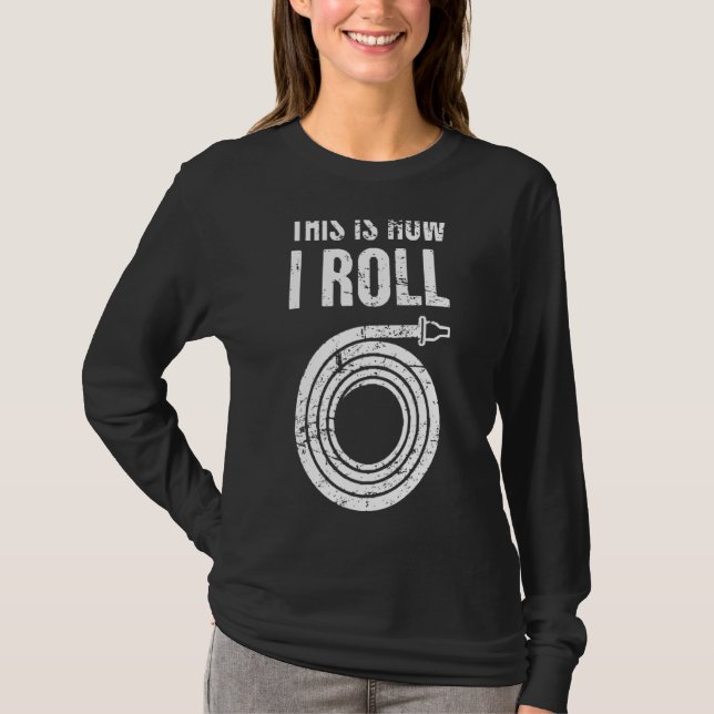 Så här rullar jag Firefighter släcker Fireman T Shirt (Framsida)
