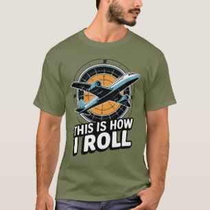 Så här rullar jag Flygplan Pilot Aviation Cockpit T Shirt