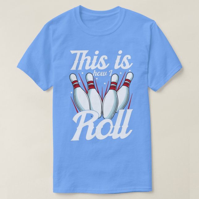 Så här rullar jag Funny Bowling Pun T Shirt (Design framsida)