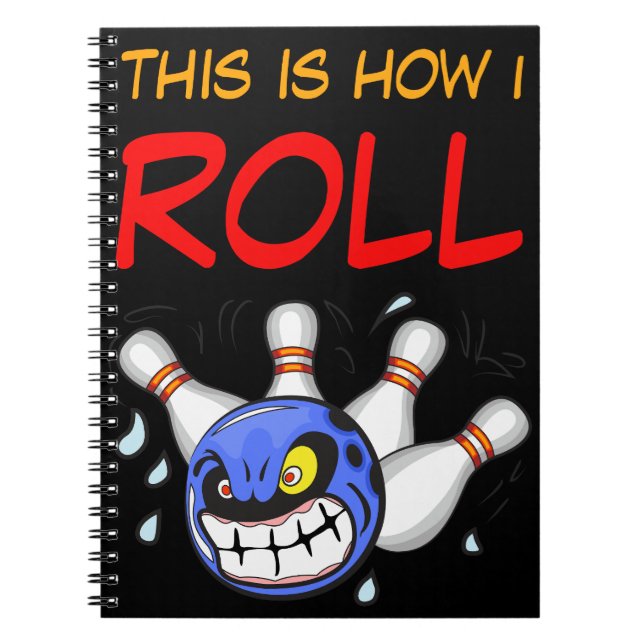 Så här rullar jag, Funny Bowling Quote, Idrott Anteckningsbok (Framsidan)