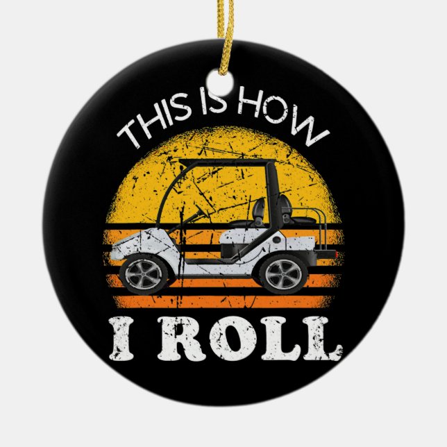 Så här rullar jag Golf Cart Funny Golfers  Julgransprydnad Keramik (Framsidan)