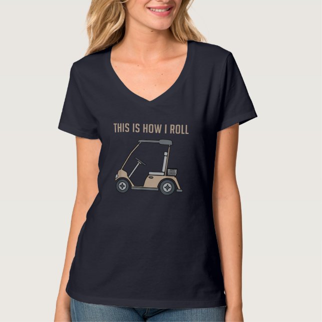 Så här rullar jag Golf Cart Funny T Shirt (Framsida)
