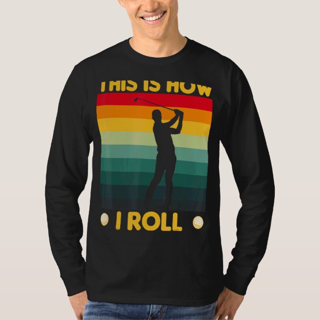 Så här rullar jag Golf Cart Golfing T Shirt (Framsida)