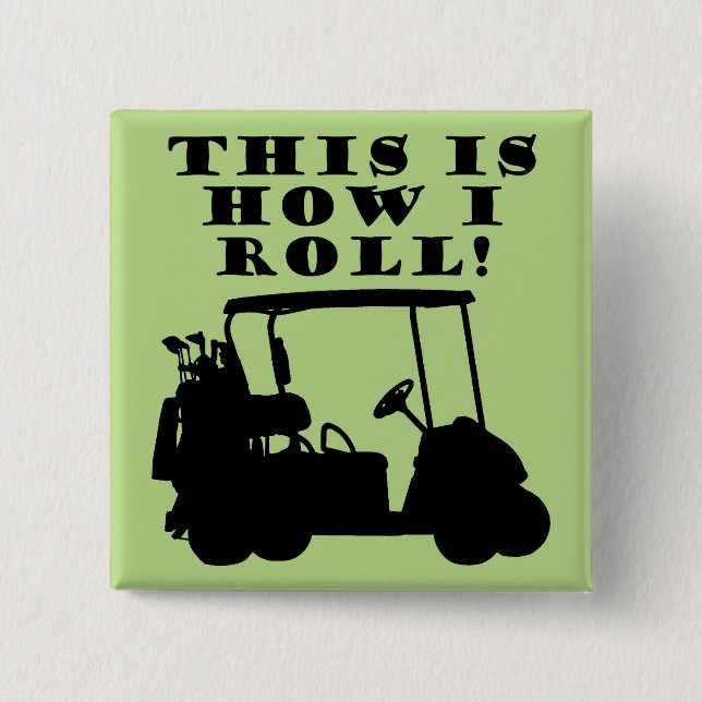 Så Här Rullar Jag Golfkärra Rolig Knapp Märke (Framsida)