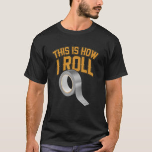 Så här rullar jag klibbiga bandkort t shirt
