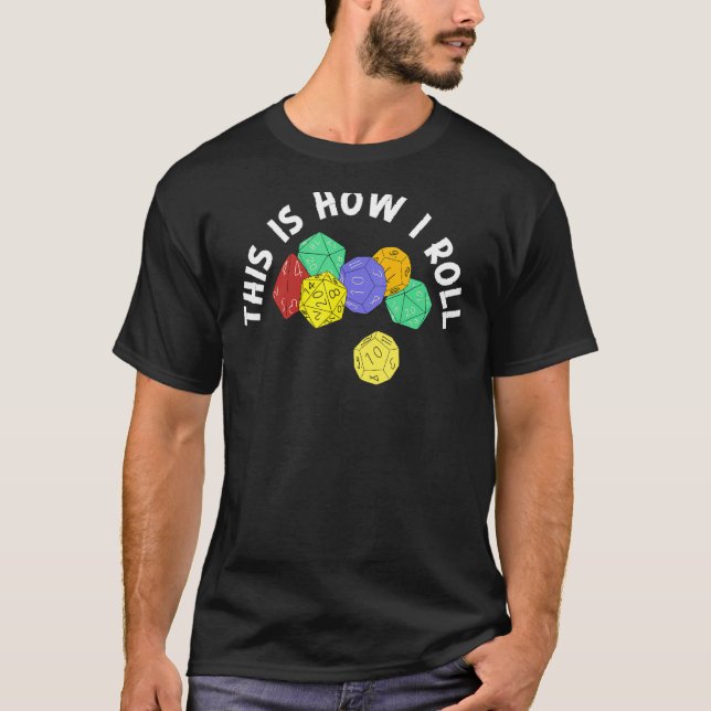 Så här rullar jag med spel tärningar D20 D12 grafi T Shirt (Framsida)