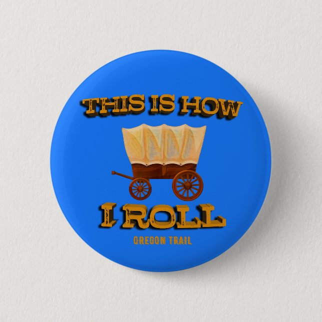 Så här rullar jag, Oregon Trail History Buff Tee Knapp (Framsida)