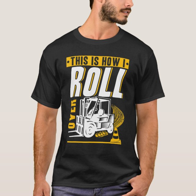 Så här rullar jag över Forklift Operator Warehous T Shirt (Framsida)