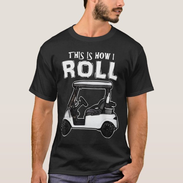 Så här rullar jag på Golf Cart T Shirt (Framsida)