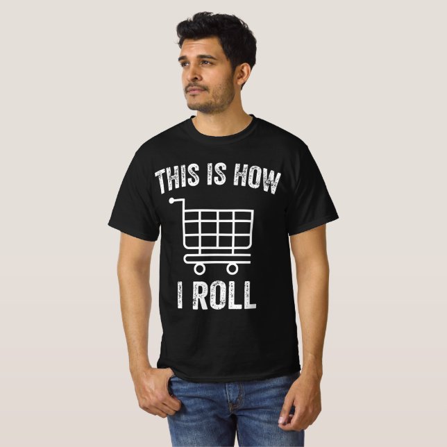 Så här rullar jag på stormarknadshhopping Cart T Shirt (Hel framsida)