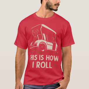 Så här rullar jag på Vintagen Golf t Gift Shirt
