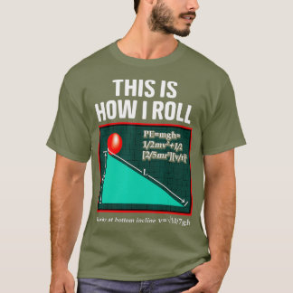 Så här rullar jag Physics Pun Funny Science T Shirt