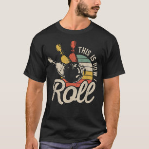 Så här rullar jag Retro Bowling Bowlareare Funny G T Shirt