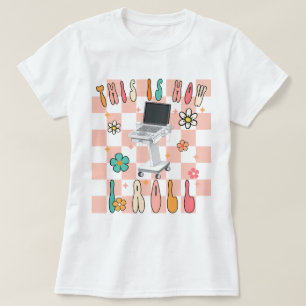 Så här rullar jag Retro Sonographer Shirt, Sonogra T Shirt
