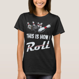Så här rullar jag Roligt Bowling Team Manar Women T Shirt