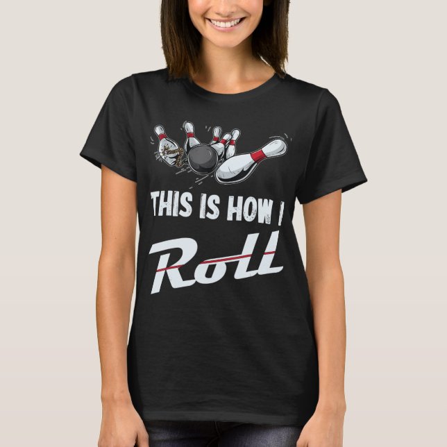 Så här rullar jag Roligt Bowling Team Manar Women  T Shirt (Framsida)