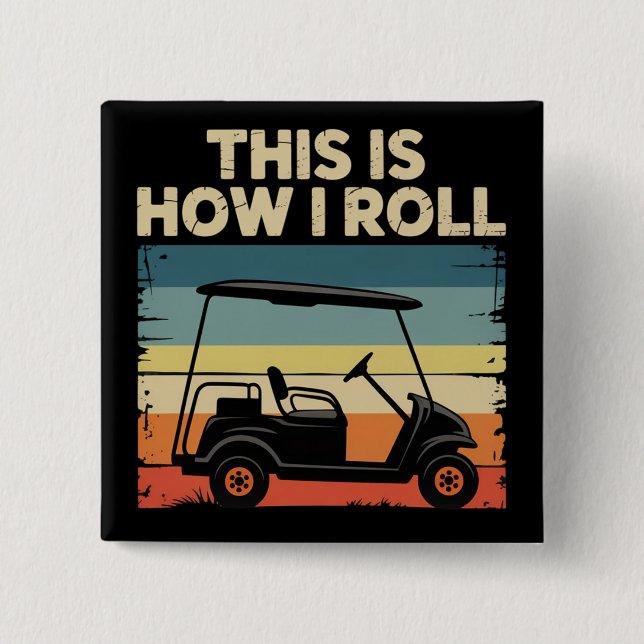 Så här rullar jag Roligt golfvagn golfare golfspel Knapp (Framsida)