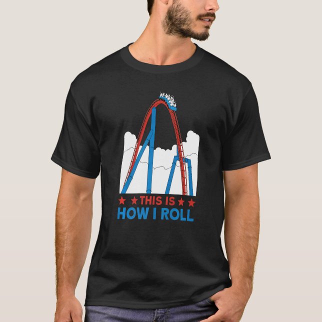Så här rullar jag Rollercoaster 4 T Shirt (Framsida)