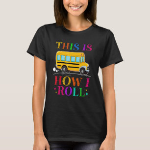 Så Här Rullar Jag Skolbussförare Tillbaka Till Sko T Shirt