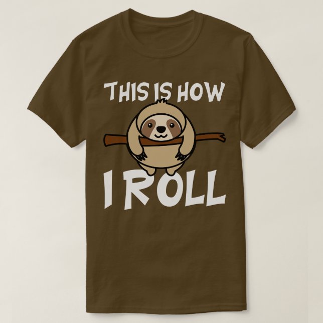 Så här rullar jag Sloth T Shirt (Design framsida)