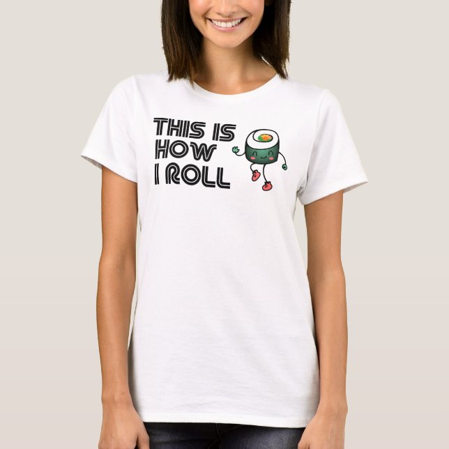 Så här rullar jag, Sushi Edition T-shirt (Framsida)