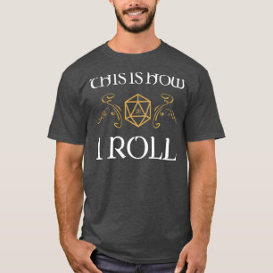 Så här rullar jag Tabletop RPG Addict T Shirt