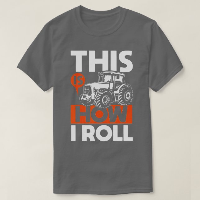 Så här rullar jag - Tractor Funny Farming Farmer T Shirt (Design framsida)