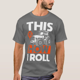 Så här rullar jag - Tractor Funny Farming Farmer T Shirt