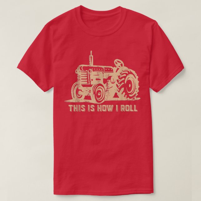 Så här rullar jag tractor Funny Farming Farmer T Shirt (Design framsida)