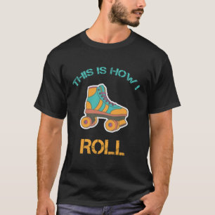 Så här rullar jag Vintage Retro Roller Skate T Shirt