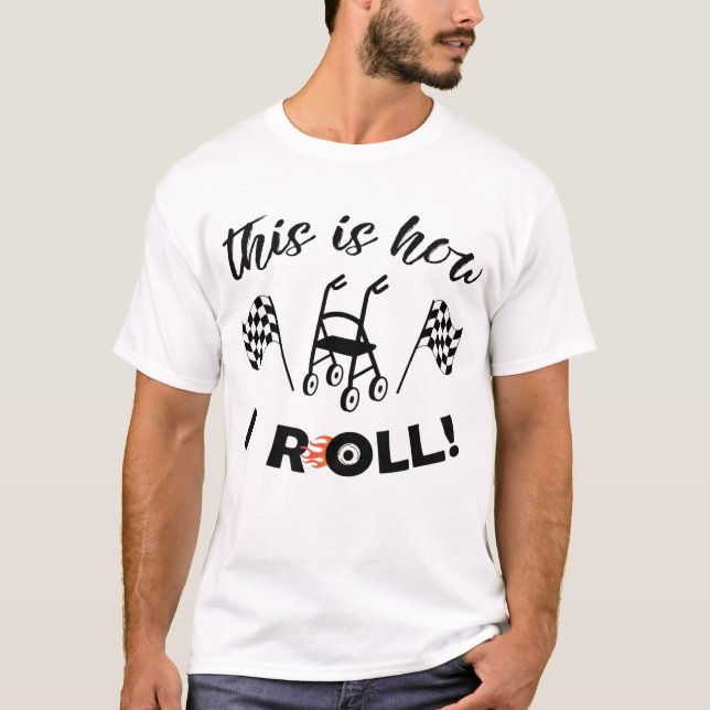 "Så här rullar jag!"/Walker med hjul T-Shirt (Framsida)